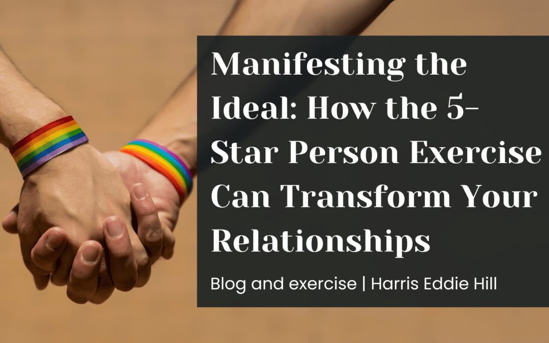 Manifesting the Ideal: How the 5-Star Relationships Exercise