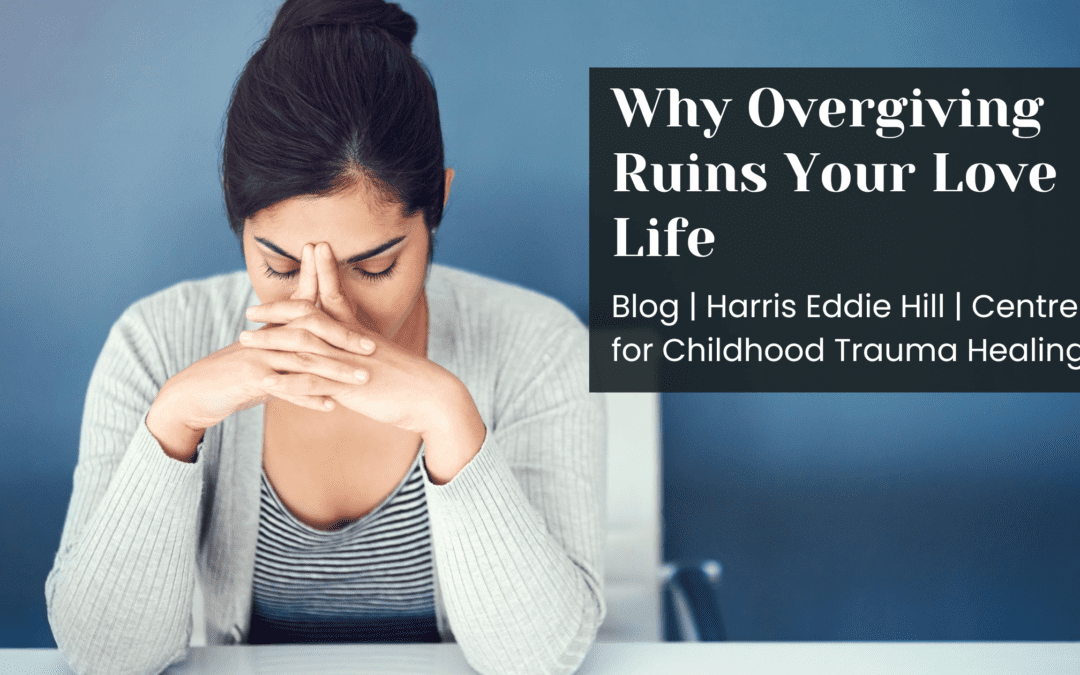 "Why Overgiving Ruins Your Love Life" person sitting with head in their hands