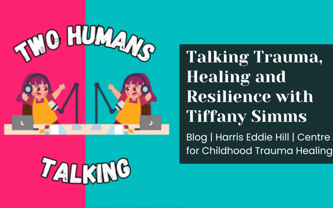 Talking Trauma, Healing and Resilience with Tiffany Simms