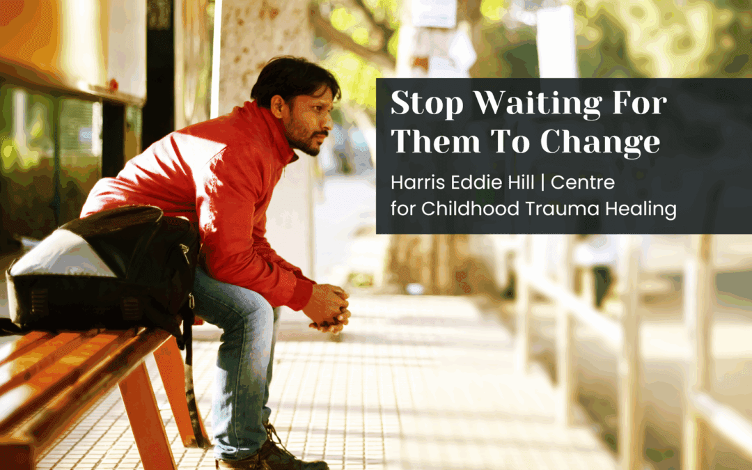 Stop Waiting For Them To Change