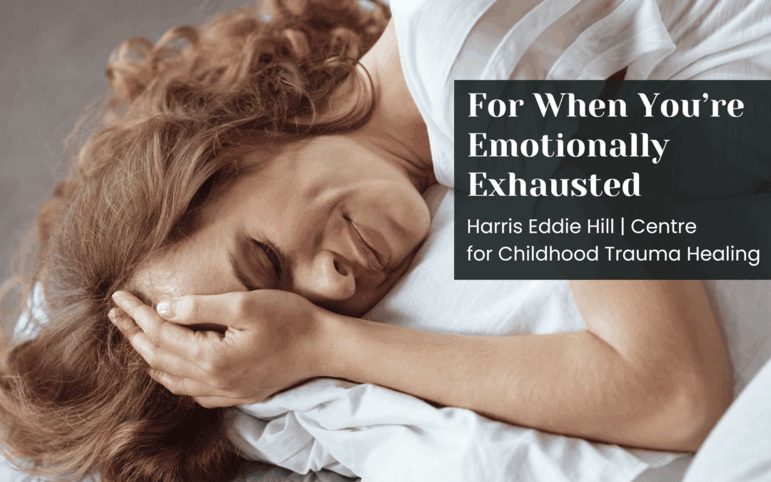 For When You’re Emotionally Exhausted