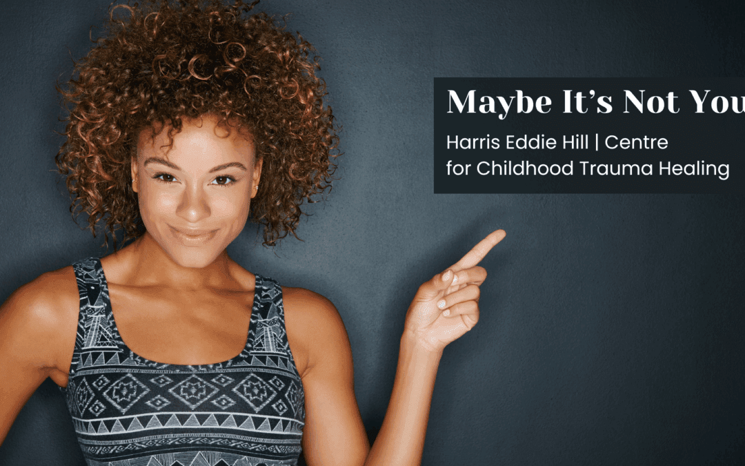 Maybe It’s Not You!