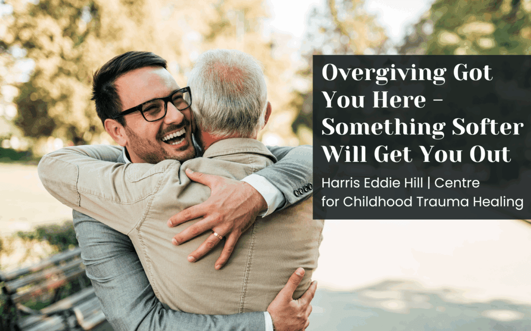 Overgiving Got You Here – Something Softer Will Get You Out